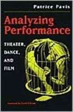 Analyzing Performance: Theater, Dance, and Film