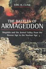 The Battles of Armageddon: Megiddo and the Jezreel Valley from the Bronze Age to the Nuclear Age