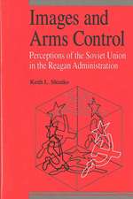 Images and Arms Control: Perceptions of the Soviet Union in the Reagan Administration