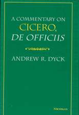 A Commentary on Cicero, De Officiis