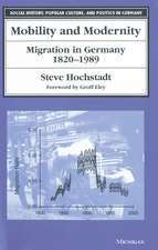 Mobility and Modernity: Migration in Germany, 1820-1989