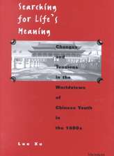 Searching for Life's Meaning: Changes and Tensions in the Worldviews of Chinese Youth in the 1980s