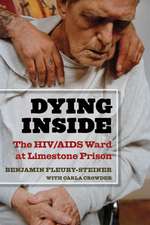 Dying Inside: The HIV/AIDS Ward at Limestone Prison