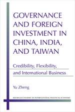 Governance and Foreign Investment in China, India, and Taiwan: Credibility, Flexibility, and International Business