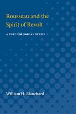 Rousseau and the Spirit of Revolt: A Psychological Study