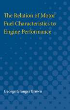 Relation of Motor Fuel Characteristics to Engine Performance