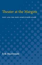 Theater at the Margins: Text and the Post-Structured Stage