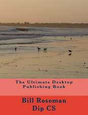 The Ultimate Desktop Publishing Book