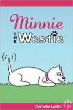 Minnie the Westie: The Adventures of a West Highland Terrier Cartoon Dog