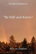 Be Still and Know