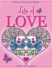 Lots of Love Coloring Book (colouring book)