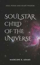 Adams, M: SOUL STAR CHILD OF THE UNIVERS