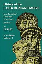 History of the Later Roman Empire, Vol. 2: From the Death of Theodosius I to the Death of Justinian