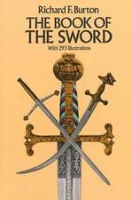 The Book of the Sword: With 293 Illustrations