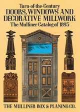 Turn-Of-The-Century Doors, Windows and Decorative Millwork: The Mulliner Catalog of 1893