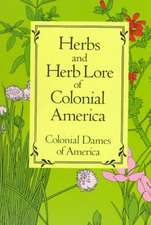 Herbs and Herb Lore of Colonial America