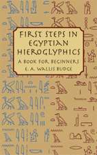 First Steps in Egyptian Hieroglyphics: A Book for Beginners