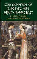 The Romance of Tristan and Iseult: Selections/Seleccion; A Dual-Language Book