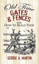 Old-Time Gates & Fences and How to Build Them