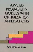 Applied Probability Models with Optimization Applications