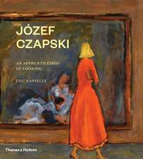 Józef Czapski: An Apprenticeship of Looking