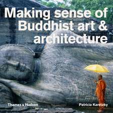 Karetzky, P: Making Sense of Buddhist Art & Architecture