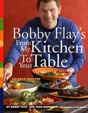 Bobby Flay's from My Kitchen to Your Table