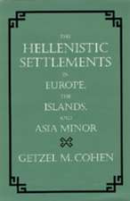 The Hellenistic Settlements in Europe, the Islands & Asia Minor