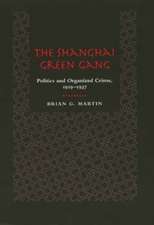 The Shanghai Green Gang – Politics & Organized Crime 1919–1937