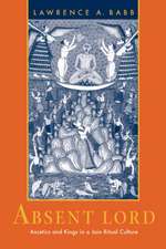 Absent Lord – Ascetics & Kings in a Jain Ritual Culture (Paper)