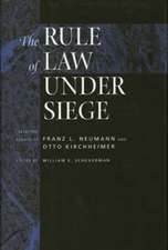 The Rule of Law Under Siege – Selected Essays of Franz L. Neumann & Otto Kirchheimer