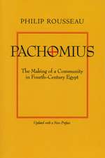 Pachomius – The Making of a Community in Fourth Century Egypt