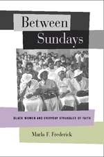 Between Sundays – Black Women and Everyday Struggles of Faith