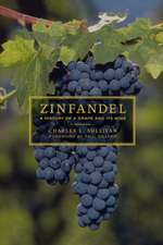 Zinfandel – A History of a Grape & it′s Wine