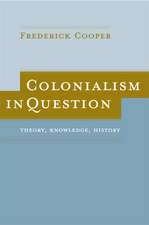 Colonialism in Question – Theory, Knowledge, History