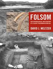 Folsom – New Archeological Investigations of a Classic Paleoindian Bison Kill