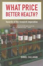 What Price Better Health? – Hazards of the Research Imperative