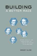 Building a Better Race – Gender, Sexuality, and Eugenics from the Turn of the Century to the Baby Boom