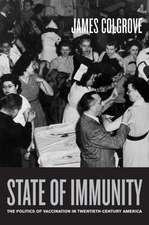 State of Immunity – The Politics of Vaccination in Twentieth–Century America