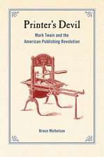 Printer′s Devil – Mark Twain and the American Publishing Revolution