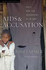 AIDS and Accusation – Haiti and the Geography of Blame Updated edition