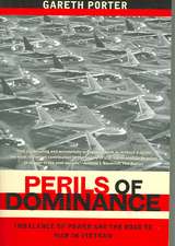 Perils of Dominance – Imbalance of Power and the Road to War in Vietnam