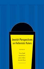 Jewish Perspectives on Hellenistic Rulers