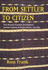 From Settler to Citizen – New Mexican Economic Development and the Creation of Vecino Society 1750–1820