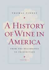 A History of Wine in America – From the Beginnings to Prohibition V.1