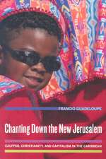 Chanting Down the New Jerusalem – Calypso, Christianity, and Capitalism in the Caribbean