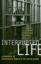 Interrupted Life – Experiences of Incarcerated Women in the United States