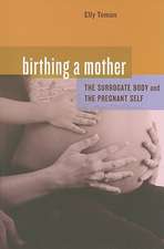 Birthing a Mother – The Surrogate Body and the Pregnant Self