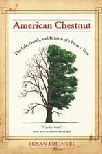 American Chestnut – The Life, Death, and Rebirth of a Perfect Tree