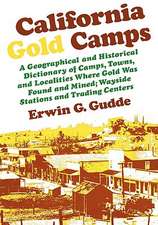 California Gold Camps – A Geological and Historical Dictionary